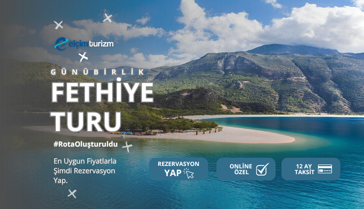GÜNÜBİRLİK FETHİYE TURU
