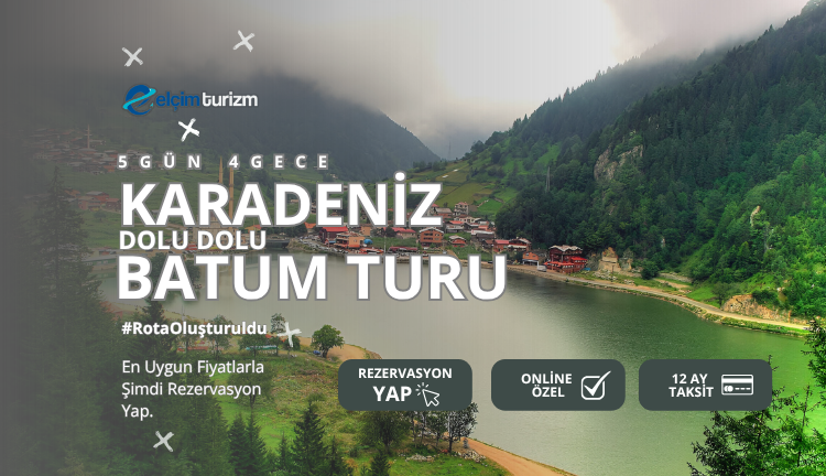 DOLU DOLU KARADENİZ VE BATUM TURU