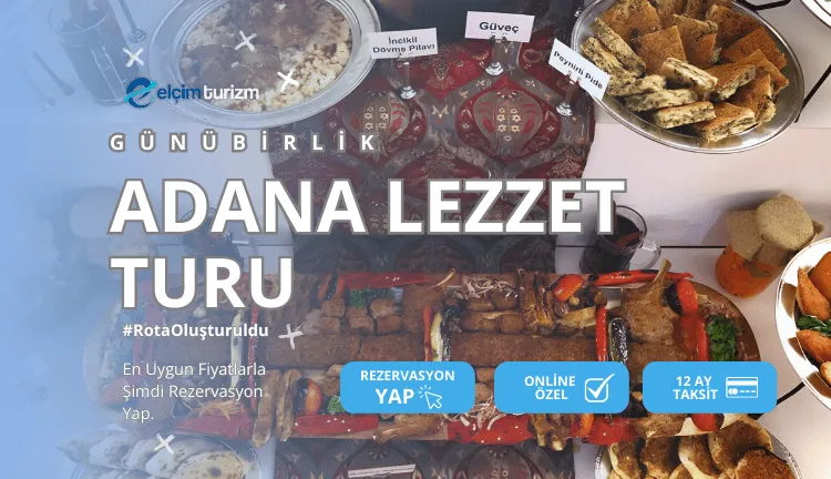 Günübirlik Adana Lezzet Turu