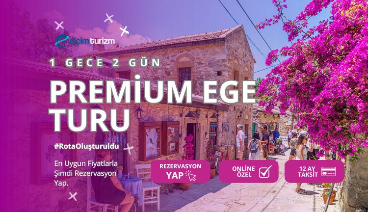 Konya çıkışlı PREMİUM EGE TURU - Elçim Turizm