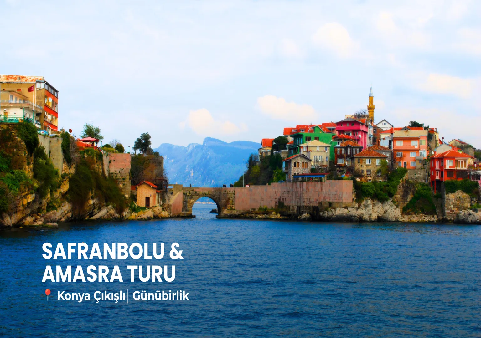 Konya çıkışlı SAFRANBOLU & AMASRA TURU - Elçim Turizm